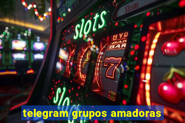 telegram grupos amadoras